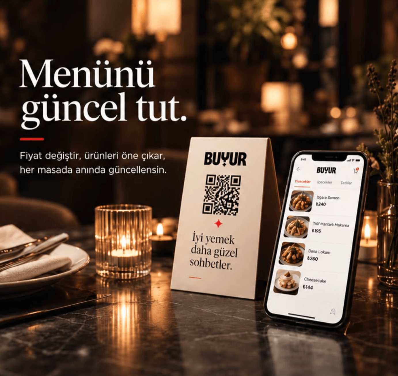 Menünü güncel tut. Fiyat değiştir, ürünleri öne çıkar, her masada anında güncellensin.